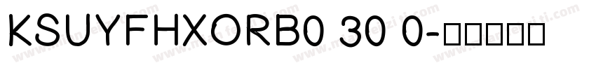 KSUYFHXORB0 30 0字体转换